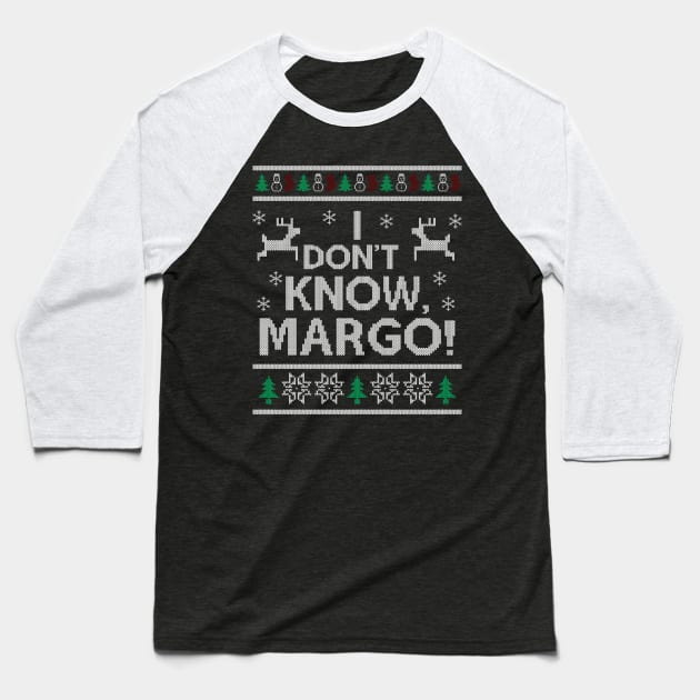 I don't know, Margo! Baseball T-Shirt by devilchimp